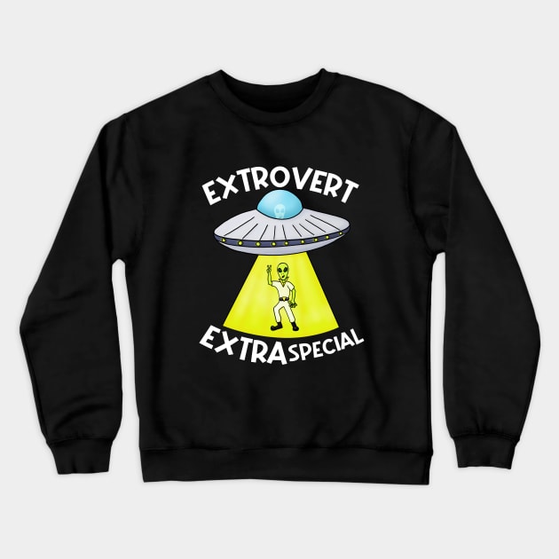 Extrovert Extra Special Crewneck Sweatshirt by JKP2 Art